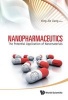 Nanopharmaceutics - The Potential Application of Nanomaterials (Hardcover) - Xing Jie Liang Photo