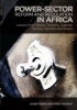 Power-Sector Reform and Regulation in Africa - Lessons from Kenya, Tanzania, Uganda, Zambia, Namibia and Ghana (Paperback) - Anton Eberhard Photo