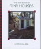 The Tiny Book of Tiny Houses (Hardcover) - Lester Walker Photo