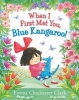 When I First Met You, Blue Kangaroo! (Hardcover) - Emma Chichester Clark Photo