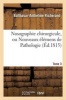 Nosographie Chirurgicale, Ou Nouveaux Elemens de Pathologie. Tome 3 (French, Paperback) - Balthasar Anthelme Richerand Photo