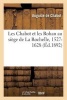 Les Chabot Et Les Rohan Au Siege de La Rochelle, 1527-1628 (French, Paperback) - Auguste Chabot Photo