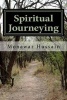 Spiritual Journeying - An Exploration in the Light of Spenser's the Faerie Queene and ?Attar's Conference of the Birds (Paperback) - Imam Monawar Hussain Photo