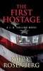 First Hostage - A J. B. Collins Novel (Large print, Hardcover, large type edition) - Joel C Rosenberg Photo