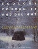 Ecology, Community and Delight - An Inquiry into Values in Landscape Architecture (Paperback) - Ian Thompson Photo