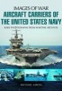 Aircraft Carriers of the United States Navy - Rare Photographs from Wartime Archives (Paperback) - Michael Green Photo