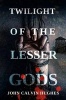 Twilight of the Lesser Gods (Paperback) - John Calvin Hughes Photo