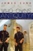 Who Owns Antiquity? - Museums and the Battle Over Our Ancient Heritage (Paperback, Revised edition) - James Cuno Photo