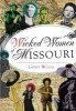 Wicked Women of Missouri (Paperback) - Larry Wood Photo