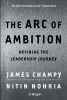 The Arc of Ambition - Defining the Leadership Journey (Paperback) - James Champy Photo