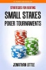 Strategies for Beating Small Stakes Poker Tournaments (Paperback) - Jonathan Little Photo