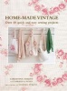 Home-Made Vintage - Over 40 Quick and Easy Sewing Projects (Paperback) - Christina Strutt Photo