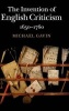 The Invention of English Criticism - 1650-1760 (Hardcover) - Michael Gavin Photo