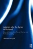 Lebanon After the Syrian Withdrawal - External Intervention, Power-Sharing and Political Instability (Hardcover) - Ohannes Geukjian Photo