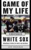 Game of My Life Chicago White Sox - Memorable Stories of White Sox Baseball (Hardcover) - Lew Freedman Photo