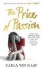 The Price of Passion (Paperback) - Carla van Raay Photo