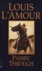 Passin' Through (Paperback, New edition) - Louis LAmour Photo