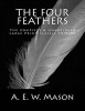 The Four Feathers the Complete & Unabridged Large Print Classic Edition (Large print, Paperback, large type edition) - A E W Mason Photo