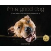 I'm a Good Dog - Pit Bulls, America's Most Beautiful (and Misunderstood) Pet (Paperback) - Ken Foster Photo