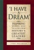 'I Have A Dream' - Inspiring Words and Thoughts from History's Greatest Leaders (Hardcover) - Terry Breverton Photo