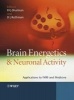 Brain Energetics and Neuronal Activity - Applications to FMRI and Medicine (Hardcover, New) - Robert G Shulman Photo