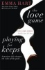 The Love Game & Playing for Keeps (The Game 1 & 2 bind-up) (Paperback) - Emma Hart Photo