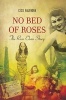 No Bed of Roses: The Rose Chan Story (Paperback) - Cecil Rajendra Photo