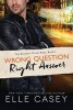 Wrong Question, Right Answer (Paperback) - Elle Casey Photo