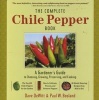 The Complete Chilli Pepper Book - A Gardener's Guide to Choosing, Growing, Preserving, and Cooking (Hardcover) - Dave DeWitt Photo