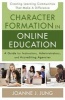 Character Formation in Online Education - A Guide for Instructors, Administrators, and Accrediting Agencies (Paperback) - Joanne J Jung Photo