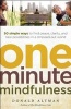 One-minute Mindfulness - 50 Simple Ways to Find Peace, Clarity, and New Possibilities in a Stressed-out World (Paperback, None) - Donald Altman Photo