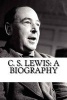 C. S. Lewis - A Biography (Paperback) - Dan Stevens Photo