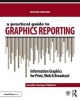 A Practical Guide to Graphics Reporting - Information Graphics for Print, Web & Broadcast (Paperback, 2nd Revised edition) - Jennifer George Palilonis Photo