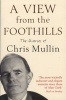 View from the Foothills - The Diaries of  (Paperback, Main) - Chris Mullin Photo