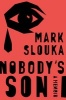 Nobody's Son - A Memoir (Hardcover) - Mark Slouka Photo