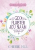 God Fluister Jou Naam (Afrikaans, Hardcover) - Cherie Hill Photo