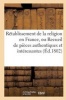 Retablissement de La Religion En France, Ou Recueil de Pieces Authentiques Et Interessantes (French, Paperback) - Portalis Photo