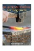 Blacksmithing for Beginners - 20 Quick and Easy Projects to Start Blacksmithing: (Metal Work, Knife Making) (Paperback) - William Jacob Photo