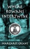 Where Rowans Intertwine (Paperback) - Margaret Grant Photo