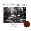 Notes to My Daughter - Before You Go (Hardcover, 2nd Revised edition) - Vesna M Bailey Photo