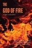 The God of Fire - Ancient Vedic Secrets to Wealth, Love, Happiness and Enlightenment (Paperback) - Robin Sacredfire Photo