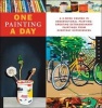 One Painting a Day - A 6-Week Course in Observational Painting--Creating Extraordinary Paintings from Everyday Experiences (Paperback) - Timothy Callaghan Photo