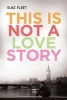 This Is Not a Love Story (Paperback) - Suki Fleet Photo