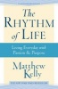 The Rhythm of Life - Living Everyday with Passion & Purpose (Paperback, 3rd) - Kelly Matthew Photo