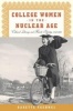 College Women in the Nuclear Age - Cultural Literacy and Female Identity, 1940-1960 (Hardcover, New) - Babette Faehmel Photo