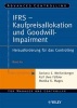 IFRS - Kaufpreisallokation Und Goodwill-impairment - Herausforderung Fur Das Controlling (German, English, Paperback) - Barbara E Weisenberger Photo