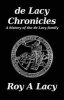 de Lacy Chronicles - A History of the de Lacy Family (Paperback) - MR Roy a Lacy Photo