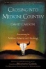 Crossing into Medicine Country - A Journey in Native American Healing (Paperback) - David Carson Photo