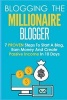 Blogging - The Millionaire Blogger: 7 Proven Steps to Start a Blog, Earn Money and Create Passive Income in 10 Days (Paperback) - Thomas Black Photo