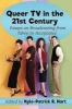 Queer TV in the 21st Century - Essays on Broadcasting from Taboo to Acceptance (Paperback) - Kylo Patrick R Hart Photo